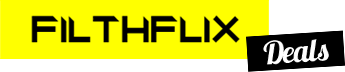 FilthFlix Deals